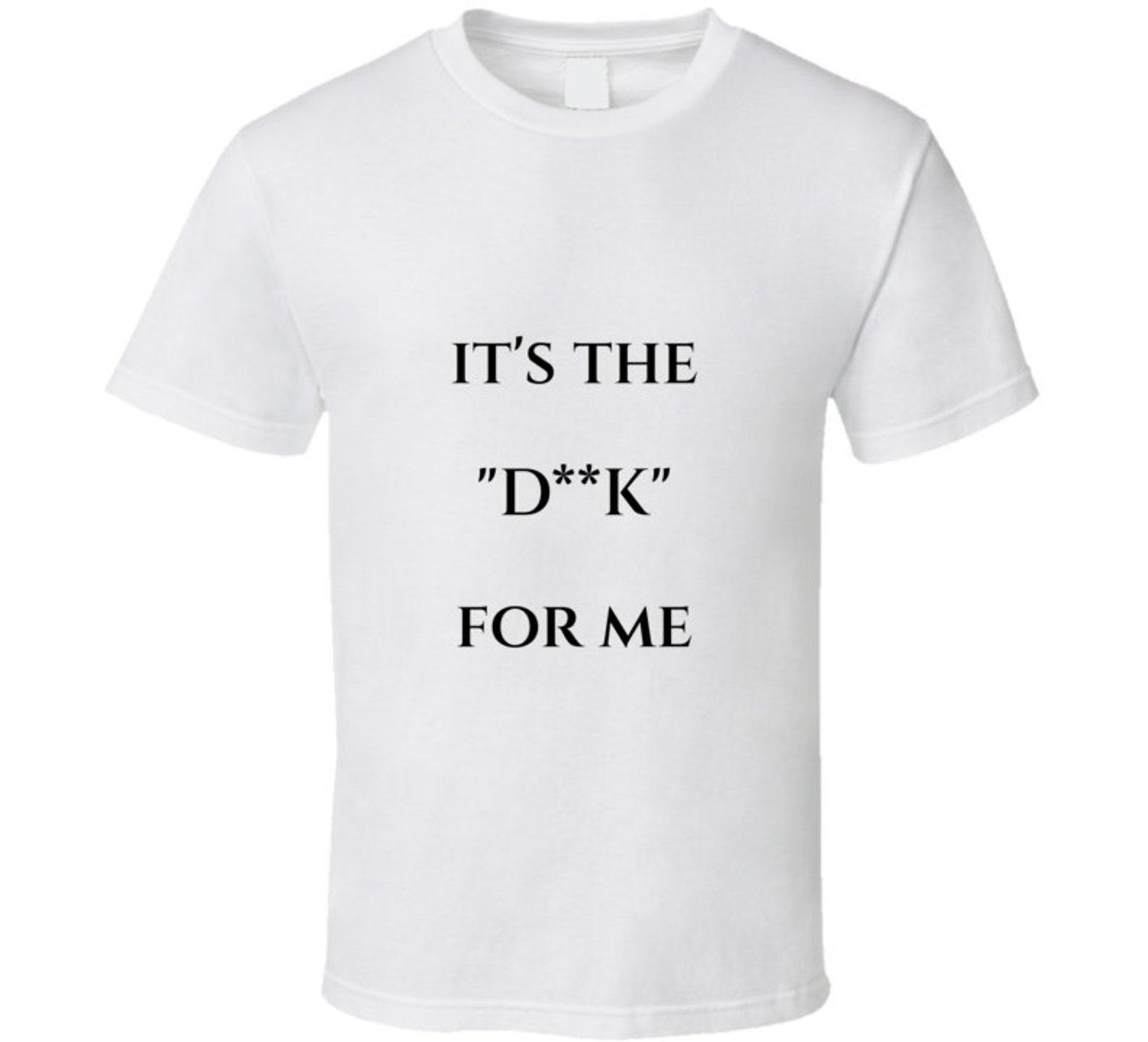 It s The...for Me D T Shirt L