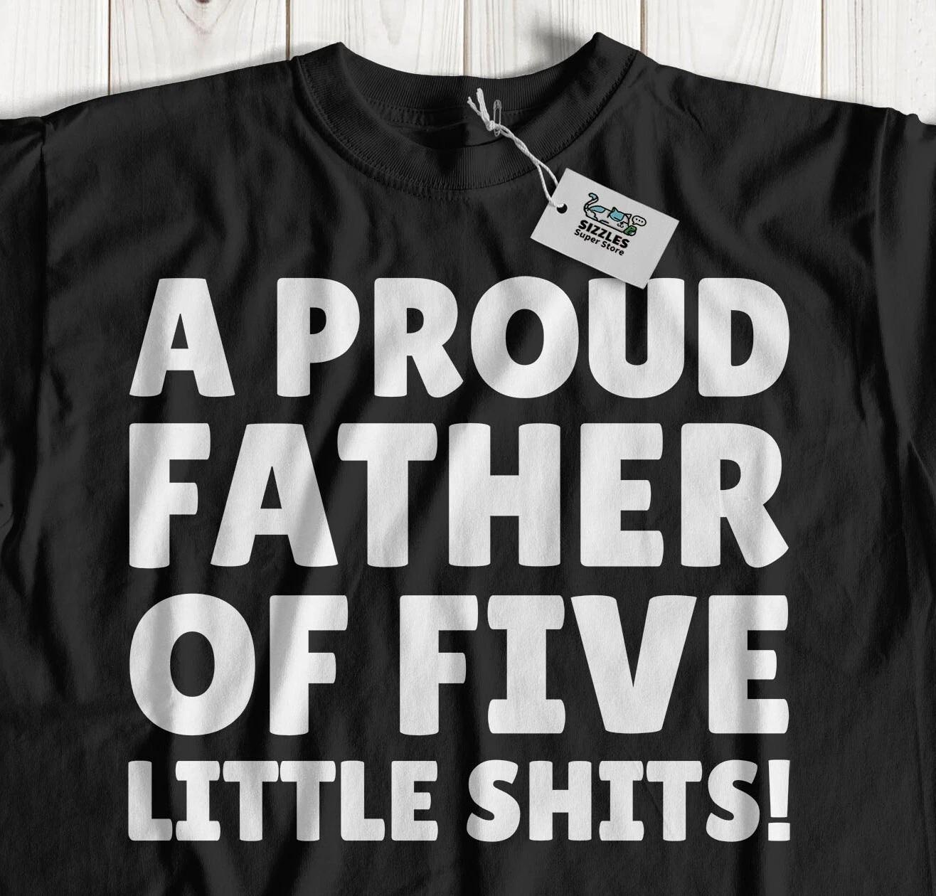 A Proud Father Of Five! Funny Dad T-Shirt Father Of Two Gifts And Daddy Tees L