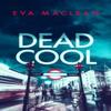 Dead Cool by Eva Maclean Paperback Book 9781036700713