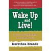 Wake Up And Live Wake up and live! Is one of the