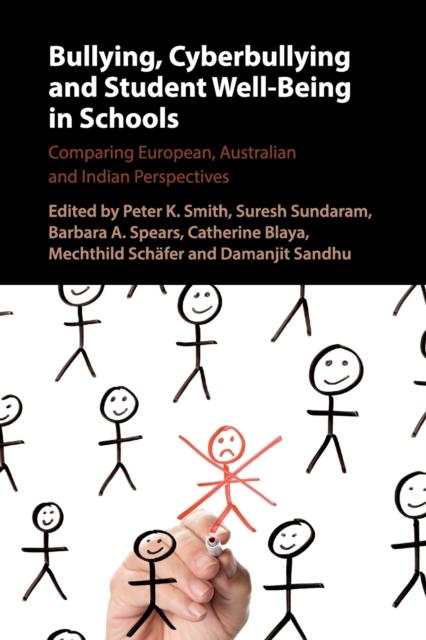 The Bullying, Cyberbullying and Student Well-Being In Schools : Comparing European, Australian and Indian Perspectives Book