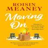 Moving On by Roisin Meaney Paperback Book 9781408731734