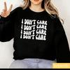 I Don't Care Long Sleeve Inspirational Sweatshirts Funny Sweatshirt Gift for Friends Sarcastic or MOM Hoodie Streetwear Women