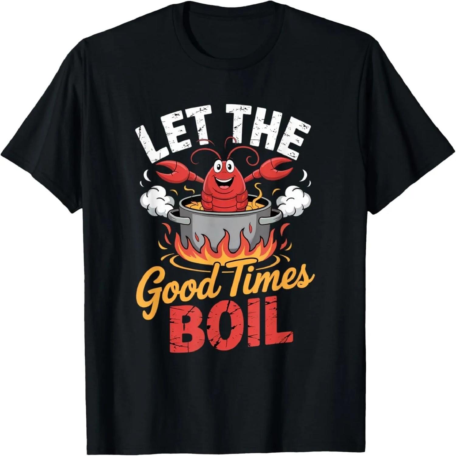 Let The Good Time Boil Funny Crawfish Cajun Women Men T-Shirt XXXXXL разноцветный