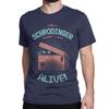 Men Women Schrodinger I Am Alive T Shirts Hip Hop Animal Cotton Clothing Awesome Short Sleeve Round Collar Tees 4XL 5XL T-Shirt