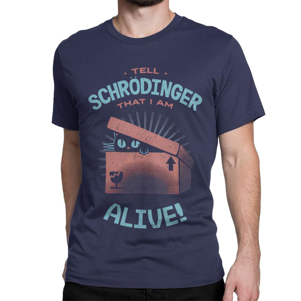 Men Women Schrodinger I Am Alive T Shirts Hip Hop Animal Cotton Clothing Awesome Short Sleeve Round Collar Tees 4XL 5XL T-Shirt