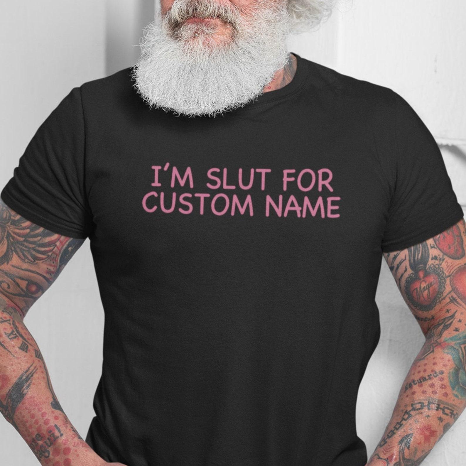 Im A Slut For Custom Tshirt, Gift For Boyfriend, Funny Couple Top, Custom Name Shirt, Husband Gift, Slut For My Girlfriend, Slut For My Wife XL