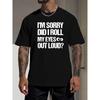Did I Roll My Eyes... Print Tee Shirt, Tees For Men, Casual Short Sleeve T-shirt For Summer