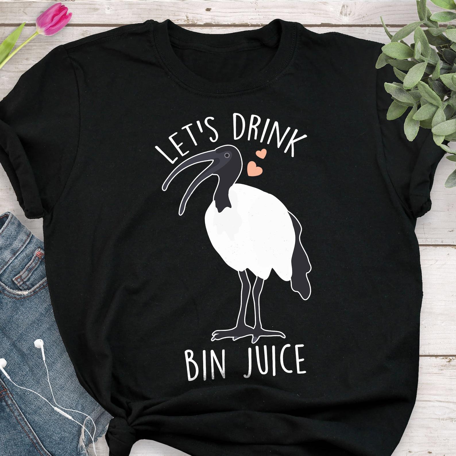 Funny Bin Chicken Shirt,  , Australian White Ibis Lover Gift, Cute Animal Meme T-shirt, Straya, Melbourne, Sydney, Bin Juice, Chook 100