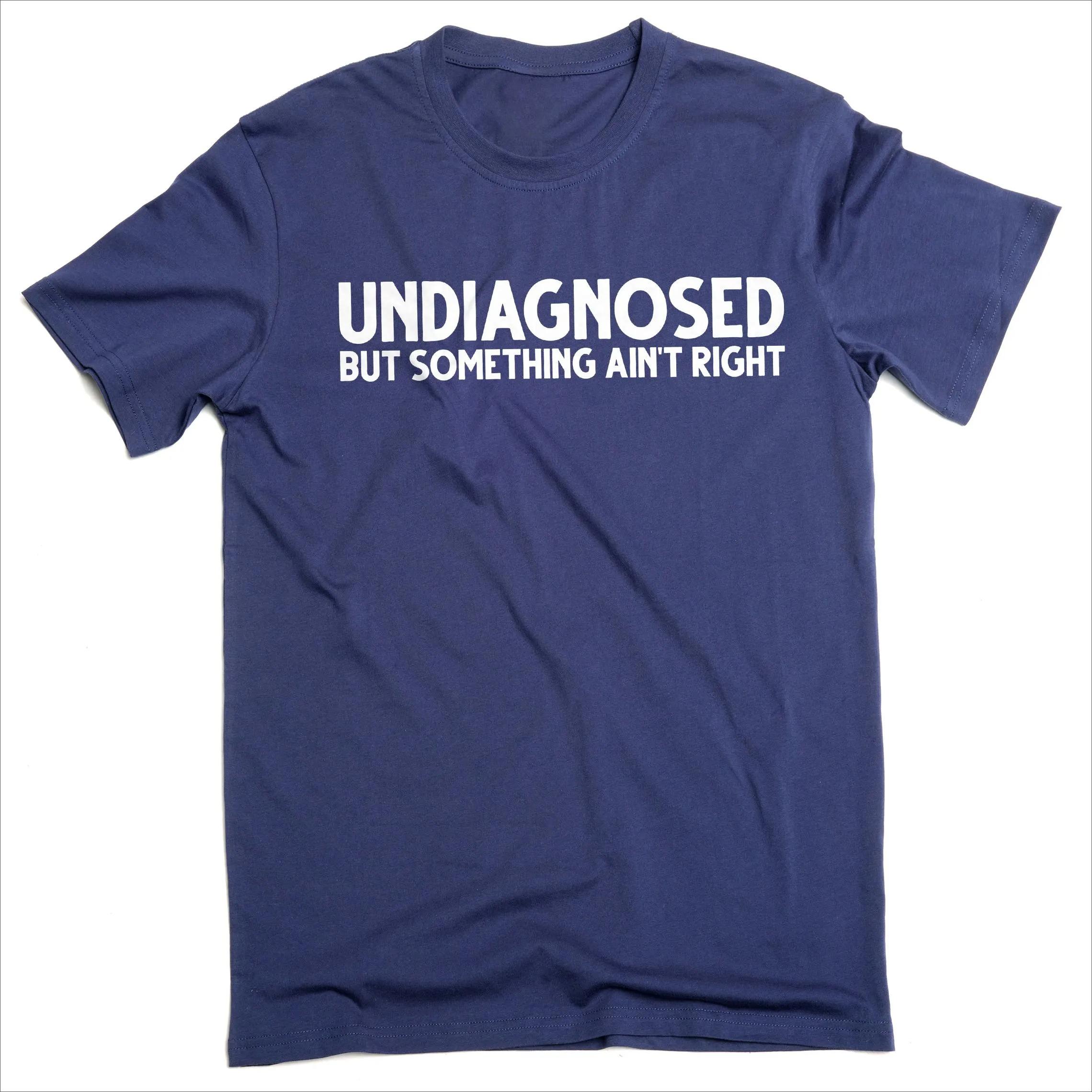 Undiagnosed But Something Aint Right Summer Men Tshirt Casual Shortsleeved Tops Cotton Harajuku Pullover Roundneck Tracksuit 4XL