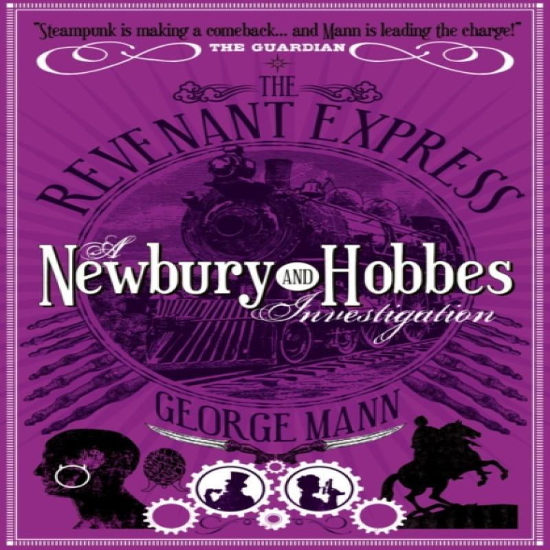 The Revenant Express A Newbury amp Hobbes Investigation by George Mann Paperback Book 9781781160060