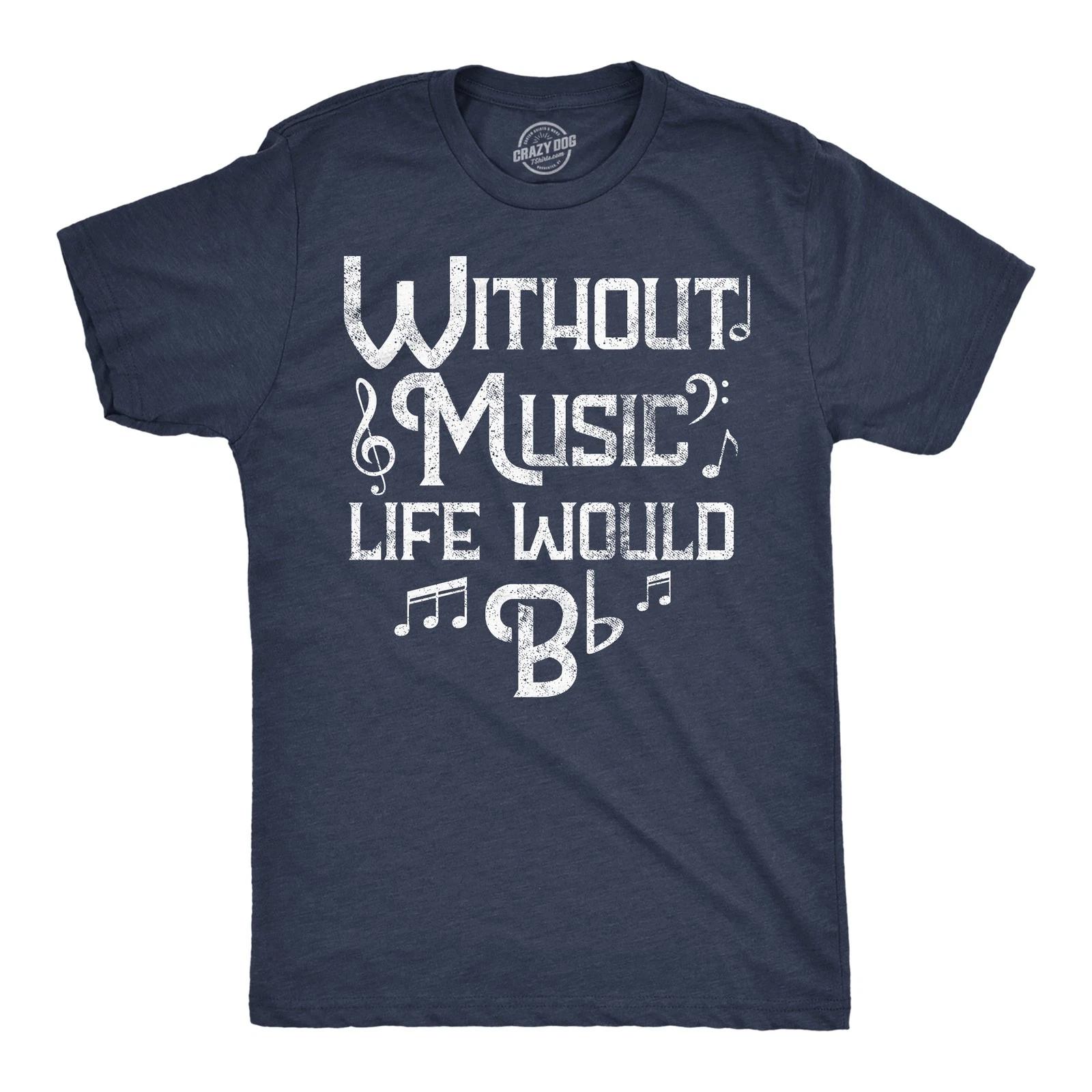 Mens Funny T Shirts Without Music Life Would B Flat Sarcastic Musical Graphic XL