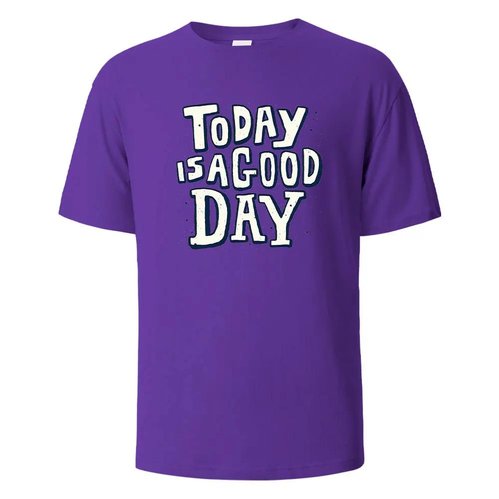 Today Is A Good Day Print t shirts 100% Cotton Summer Tees For Men Women Oversize Casual Tops t shirts