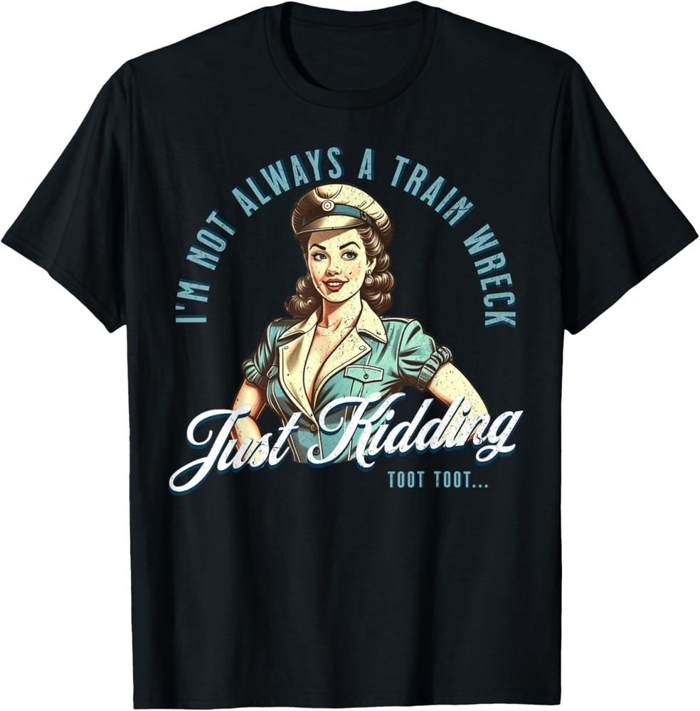 Funny Retro Pin Up Train Wreck Just Kidding Toot-Toot T-Shirt XL
