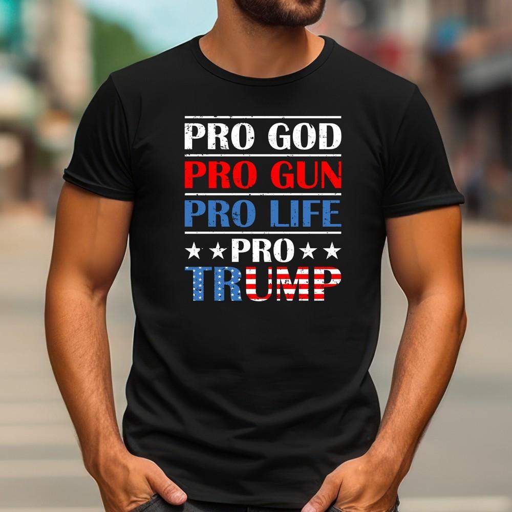 Men s T-shirt Pro God, Pro Gun, Pro Life, Pro Trump T Shirt for Rally Events Unisex T-Shirt XXL