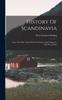 Grāmata History Of Scandinavia : From The Early Times Of The Northmen And Vikings To The Present Day