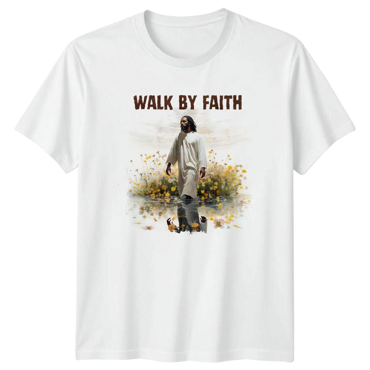 Walk By Faith T-Shirt Faith Based Christian Birthday Gift For Him And Her S