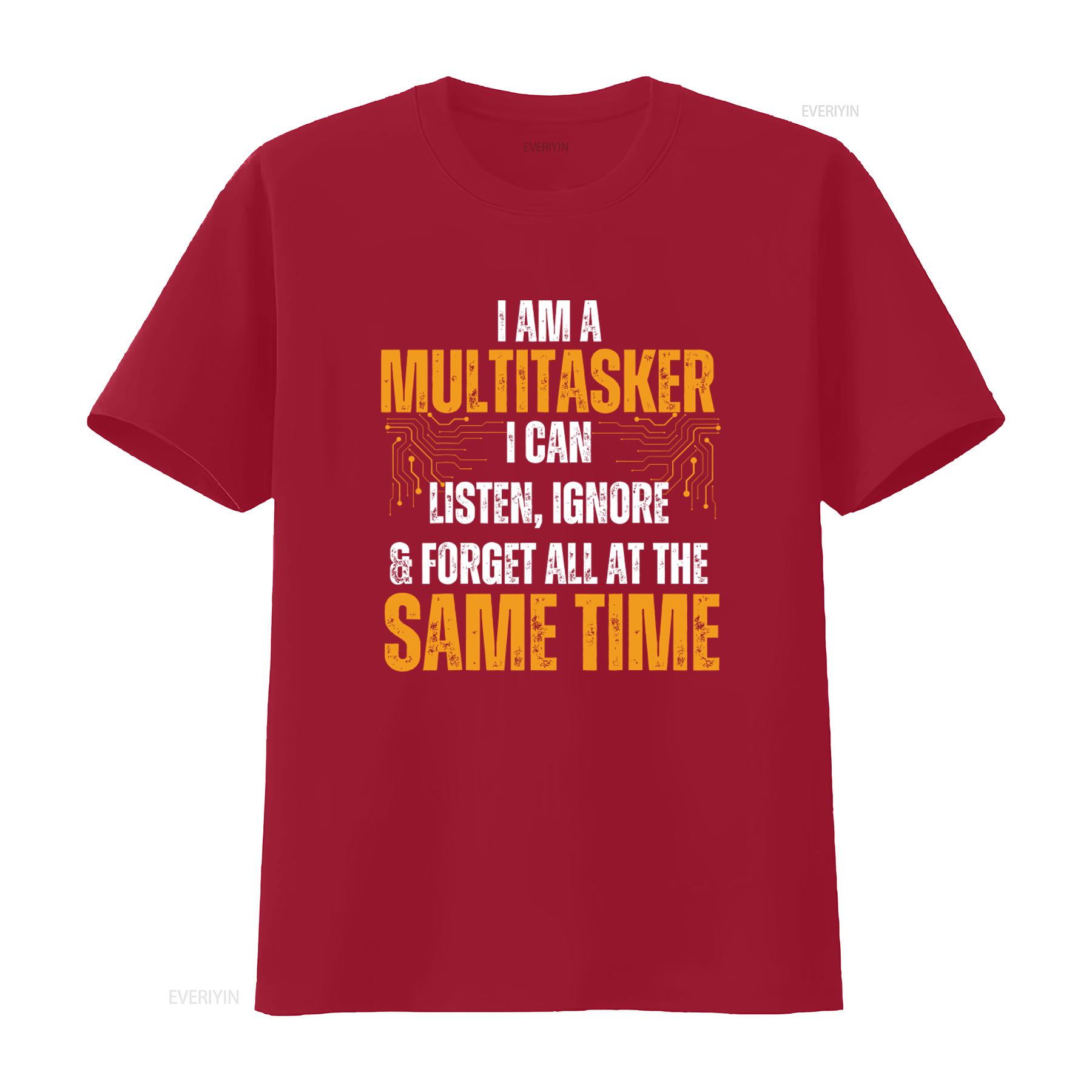 

New Limited Edition I Am A Multitasker T Shirt Can Listen Ignore Forget Funny Saying vintage Washed Casual homme Breathable S