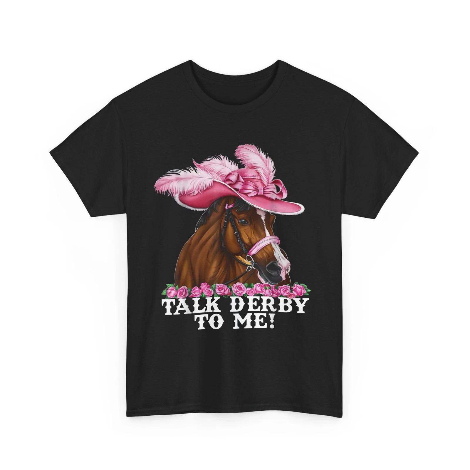 Talk Derby to Me Funny Horse Racing Derby Day T-Shirt L