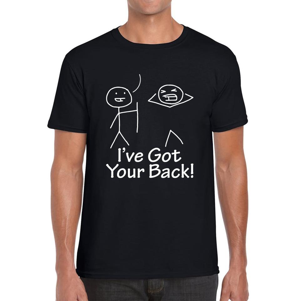I ve Got Your Back Funny Unisex Mens T Shirt Womens Tops Tees 4XL