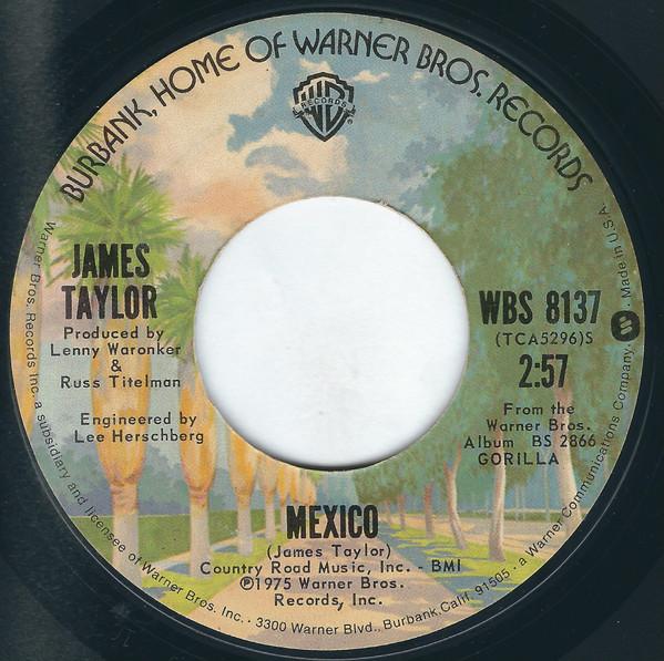 7inch Record JAMES TAYLOR - Mexico WBS8137 Warner Bros. Re 1975 US Rock Used