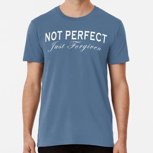 Not Perfect Just Forgiven Size S to 5XL Made in the USA T-shirt 2XL