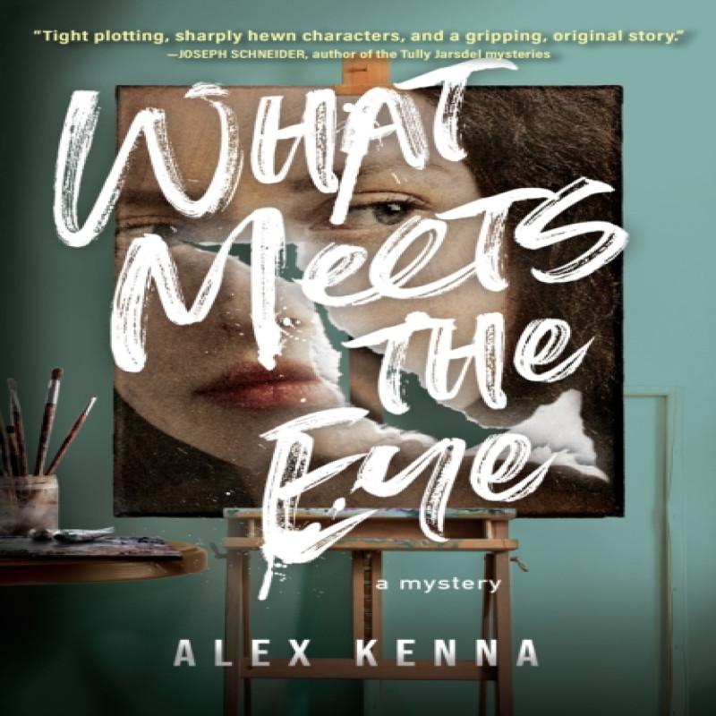 What Meets the Eye by Alex Kenna Hardback Book 9781639101849