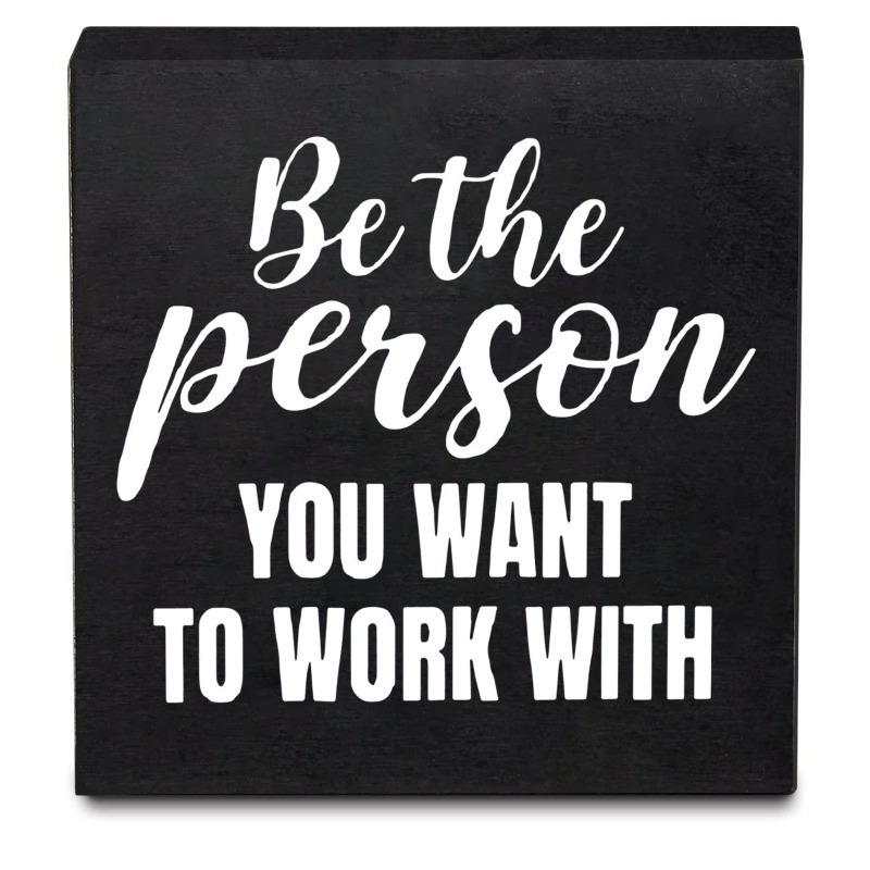 

Be The Person Wooden Sign. Inspirational desk decor for office or home.