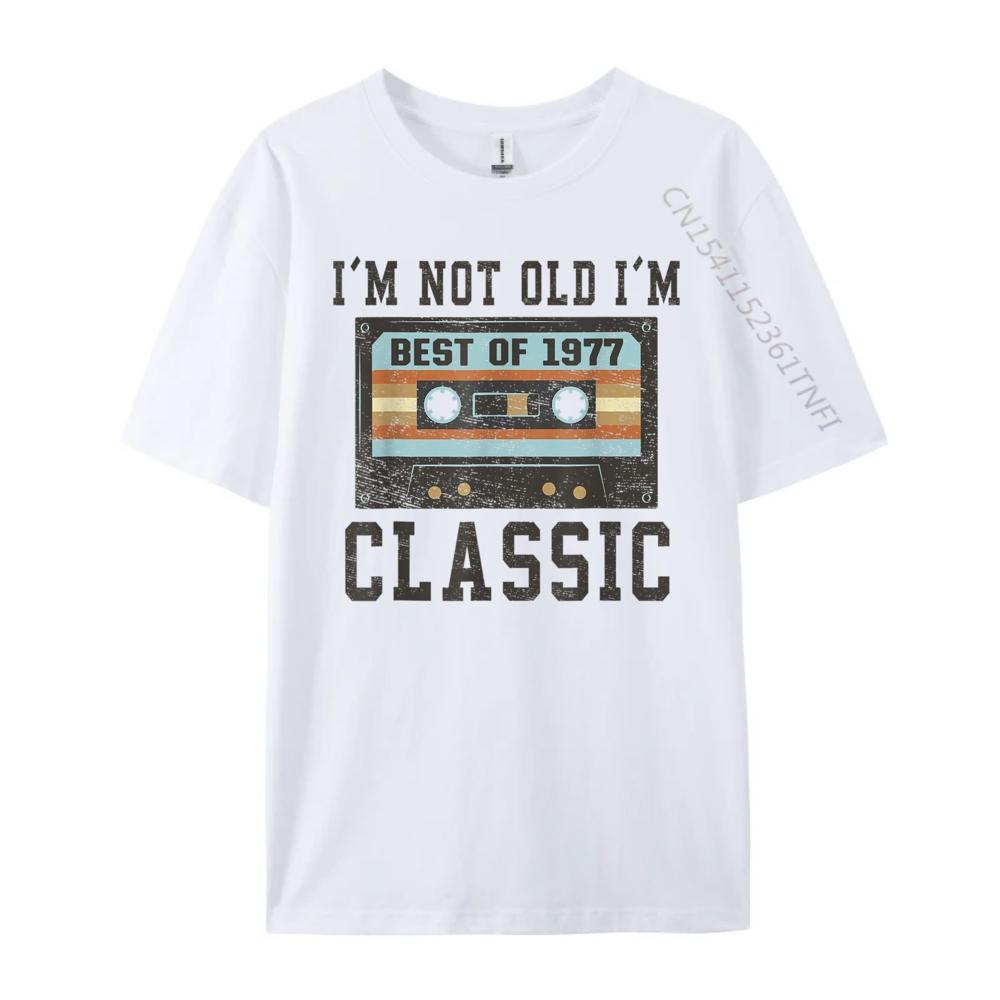 I M Not Old I M Classic Cassette Tape 1977 Birthday Oversized T Shirt Men Mens Shirts Graphic Cotton Streetwear Short Sleeve
