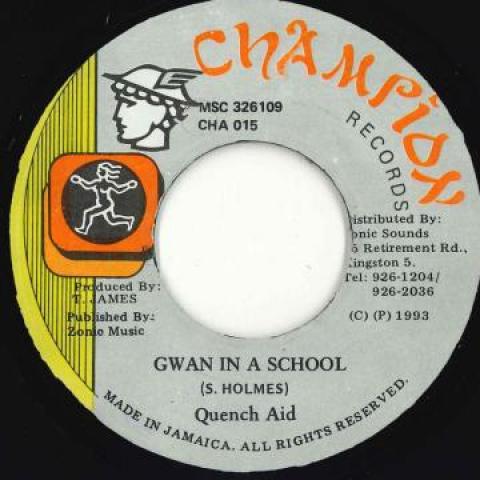 

7inch Record QUENCH AID - Gwan In A School Champion 1993 Jamaica Reggae, Ska & Dub