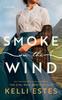 Smoke On the Wind by Kelli Estes Paperback Book 9781662528095