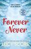 Bok Forever Never : an Unmissable and Steamy Romantic Comedy from the Author of Things We Never Got Over