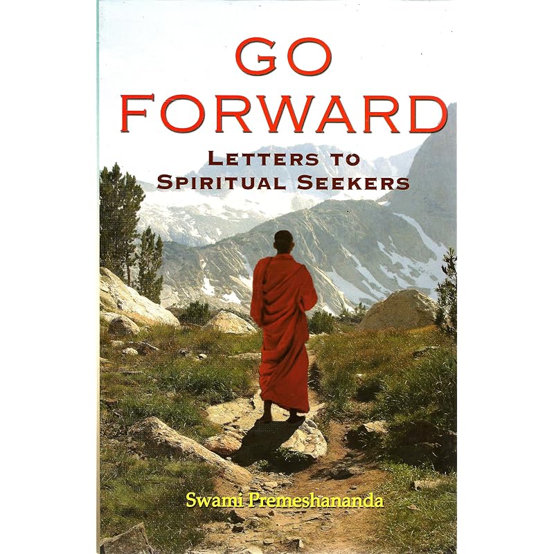 Go Forward: Letters To Spiritual Seekers (One Volume Edition)