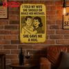 Brand 2D Flat Funny Vintage Tin Sign (8x12 Inch) – "I Told My Wife..." Aluminum Art, Retro Home & Office Decor