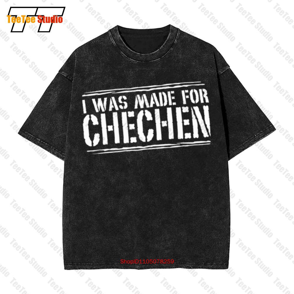 I Was Made For Chechen Vintage Oversized TShirt QU S