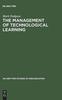 The The Management of Technological Learning : Lessons of a Biotechnology Company Book
