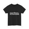 Make Orwell Fiction Again T-Shirt