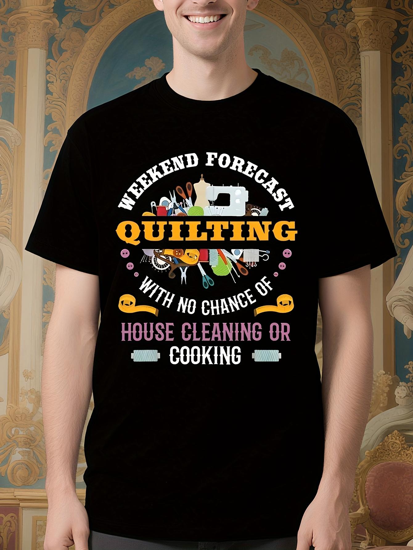 Funny Quilting and Sewing Tshirt for Men - Weekend Foreca... S