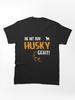 MIT Female Dog Mama Die Mit Dem Husky Classic Unisex T-Shirt