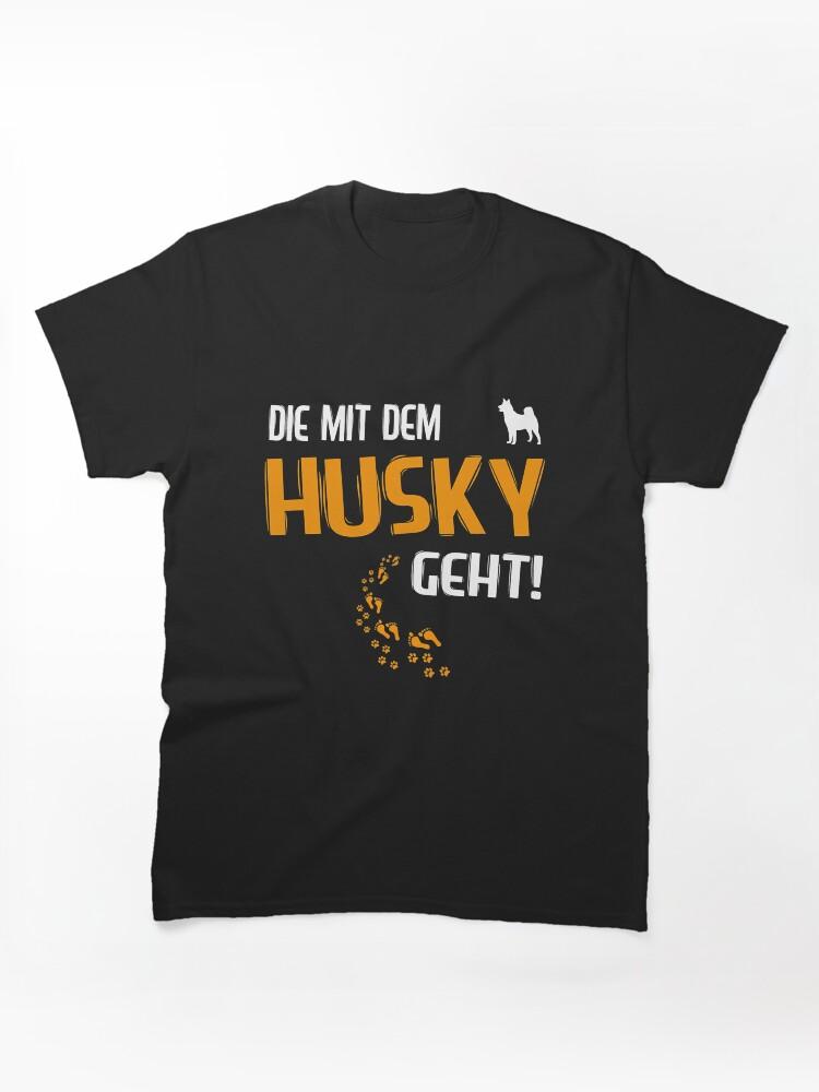 MIT Female Dog Mama Die Mit Dem Husky Classic Unisex T-Shirt