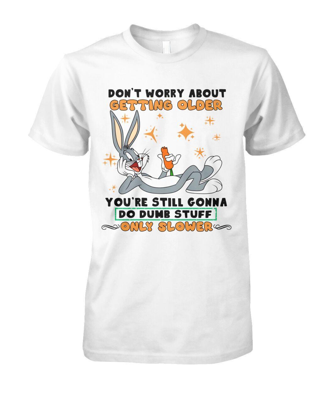 Don t Worry About Getting Older T Shirt Funny Novelty Birthday Gift Retro 4XL