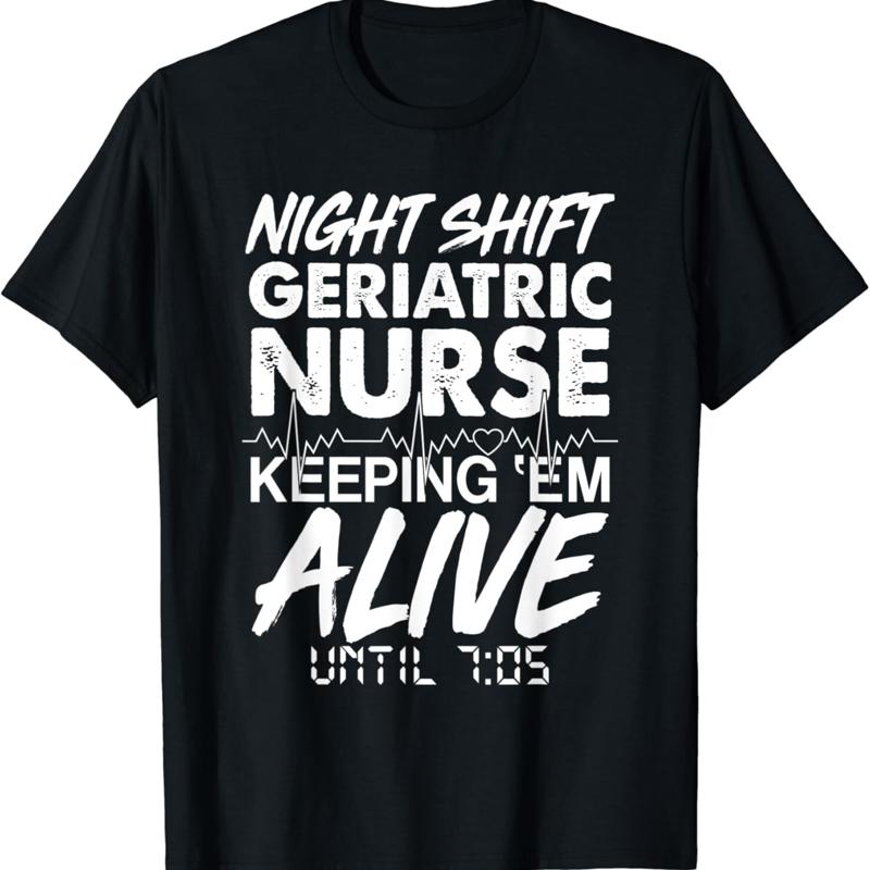 Night Shift Geriatric Nurse T Shirt _ LTC S