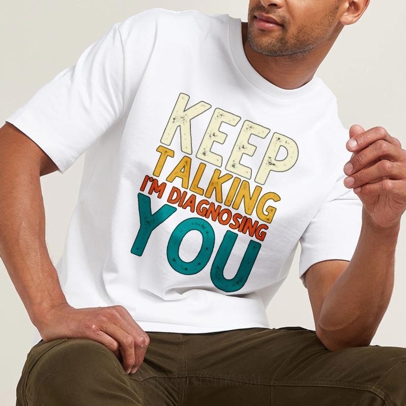 Solid Color For Unisex Round Neck Tshirt Keep Talking Im Diagnosing You Anime For Unisex Teeshirt Round Neck Tee Unisex Tshirt