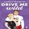 Drive Me Wild by Carly Robyn Paperback Book 9781405969284