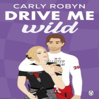 Drive Me Wild by Carly Robyn Paperback Book 9781405969284