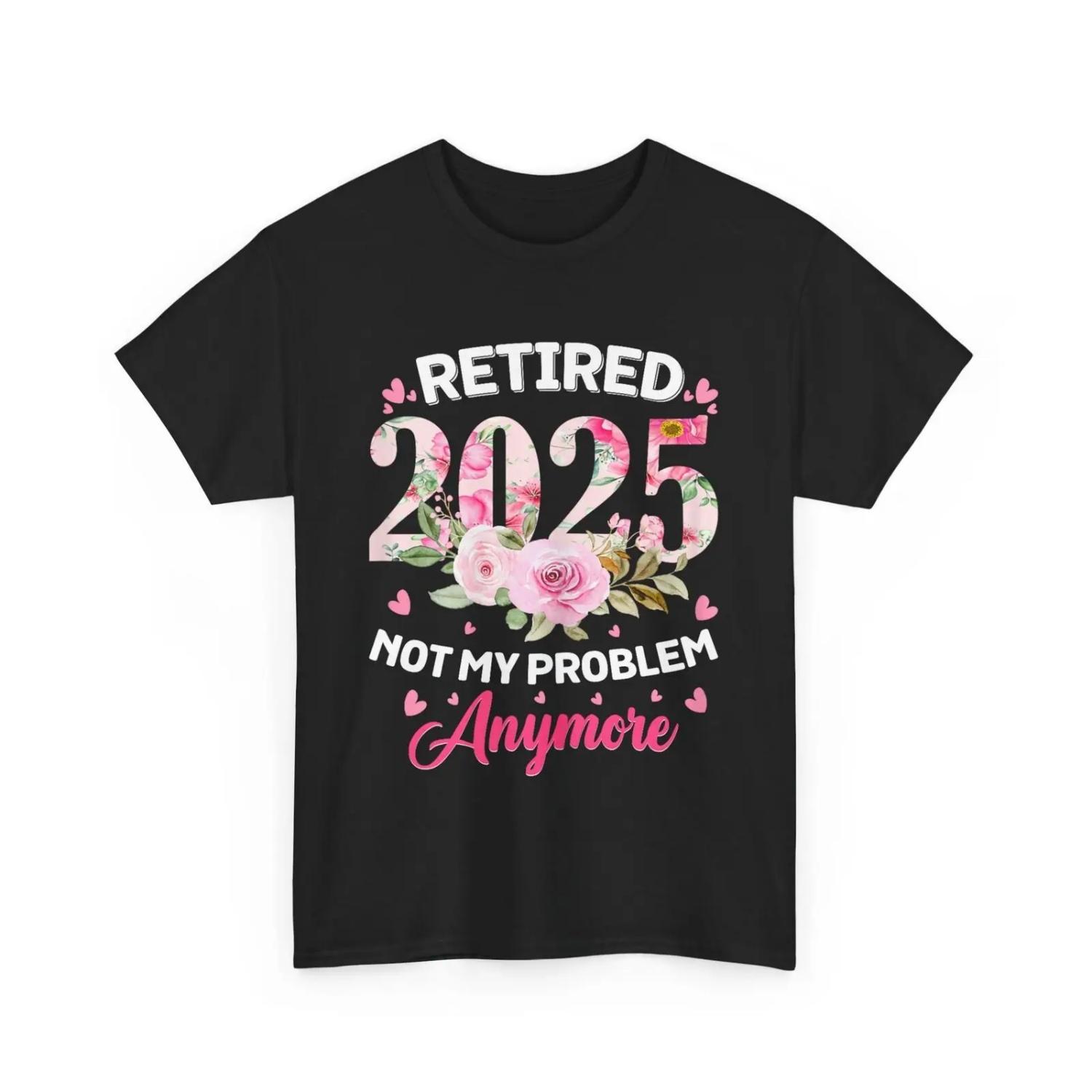 Retirement 2025 Women Retired Not My Problem Anymore T Shirt S чёрный