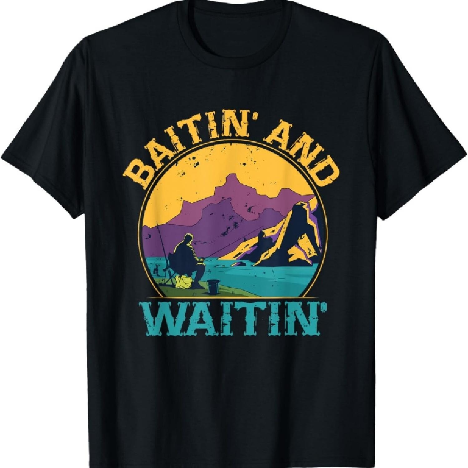 

Baitin and Waitin Fishing Hunting Fisherman Hunter Lakes T-Shirt XXXXXL