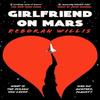 Girlfriend on Mars by Deborah Willis Paperback Book 9781800817586