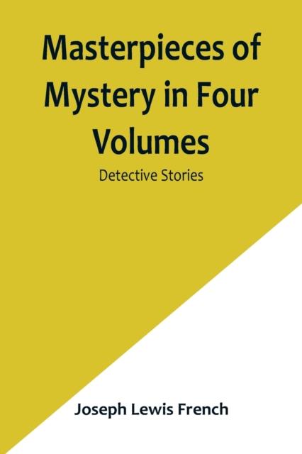 Buch Masterpieces of Mystery In Four Volumes : Detective Stories