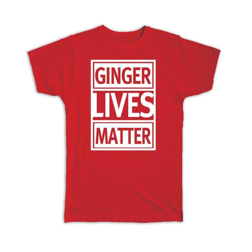 Gift T-Shirt : Ginger Lives Matter Funny Quote Art Print Ireland Irish For Best L
